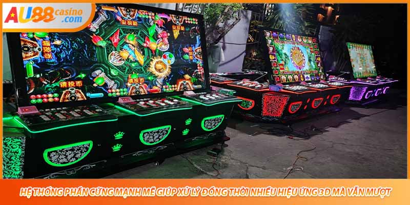 Hệ thống phần cứng mạnh mẽ giúp xử lý đồng thời nhiều hiệu ứng 3D mà vẫn mượt